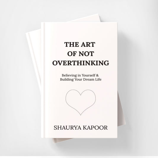 The Art Of Not Overthinking